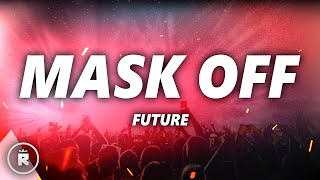 Future  Mask Off Lyrics [upl. by Tilden332]