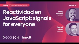 Reactividad en JavaScript signals for everyone Dany Paredes y Bezael Pérez [upl. by Netti]