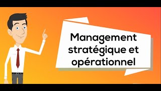 Management stratégique et management opérationnel [upl. by Idac288]