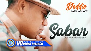 Doddie Latuharhary  SABAR  Lagu Ambon Terpopuler 2023 Official Music Video [upl. by Lucic]