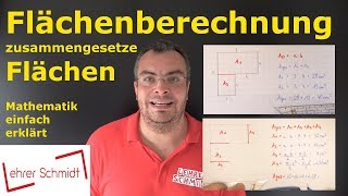 Flächenberechnung  zusammengesetzte Flächen  Mathematik  einfach erklärt  Lehrerschmidt [upl. by Hands433]