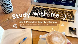 STUDY WITH ME 1h30 with break 4515 Pomodoro timer lofi music motivation messages in coffeeshop☕️ [upl. by Korten]