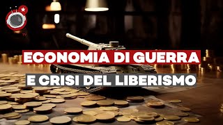 ECONOMIA di GUERRA e CRISI del LIBERISMO Ft Alessandro Volpi e Vadim Bottoni [upl. by Riggins894]