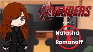 Past og 6 avengers react to Natasha Romanoff Marvel 1 [upl. by Aerdnaeel724]