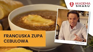 Zupa cebulowa – prosty i niedrogi przepis na zupę z cebuli  Michel Moran  Akademia Smaku Zwieger [upl. by Saisoj]