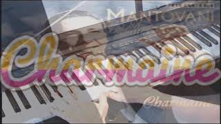 Charmaine  Mantovani  Piano [upl. by Enirehtahc307]