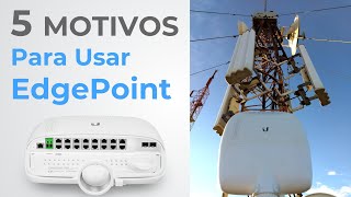 5 Motivos para Usar EdgePoint em Provedores via RÃ¡dio [upl. by Coreen77]