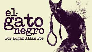 El Gato Negro  Edgar Allan Poe [upl. by Glenda]