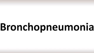 How to Pronounce Bronchopneumonia correctly [upl. by Rosenbaum]