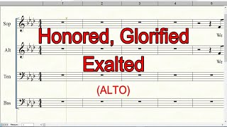 Honored Glorified Exalted  Alto  SATB [upl. by Atnahc347]