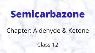 Formation of semicarbazone  Aldehyde and ketone  class12  Organic chemistry NCERT semicarbazone [upl. by Ziul]