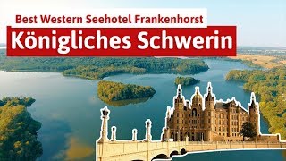 Königlicher Urlaub in Schwerin  Best Western Seehotel Frankenhorst [upl. by Addison851]