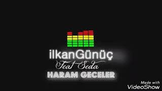 ilkan günüç haram geceler remix [upl. by Ahseal]