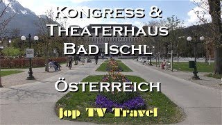 Kongress amp Theaterhaus Bad Ischl Oberösterreich Österreich jop TV Travel [upl. by Olsen]