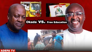 Okada vs Free Education 2024 Elections John Mahama Dr Bawumia who will you for 4 [upl. by Lainad]