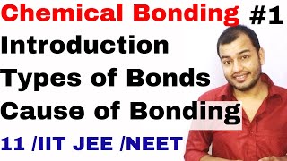 11 Chap 4  Chemical Bonding and Molecular Structure 01 Introduction  Cause of Chemical Bonding [upl. by Ynafetse]