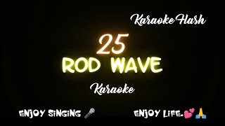 25  Rod Wave Karaoke version Karaoke with Lyrics [upl. by Ettezyl]