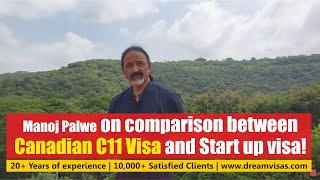 Manoj Palwe on comparison between Canadian C11 Visa and Start up visa wwwdreamvisascom [upl. by Irwinn]