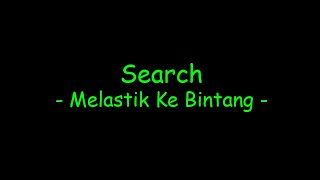 Search  Melastik Ke Bintang [upl. by Nanaj]