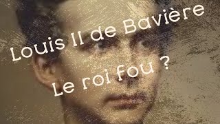 LOUIS II DE BAVIERE le roi fou [upl. by Casmey]