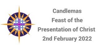 Candlemas  Feast of the Presentation of Christ 2nd February 2022 [upl. by Sixla893]