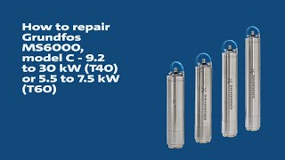 How to repair Grundfos MS6000 motor model C  92 to 30 kW T40 or 55 to 75 kW T60 [upl. by Arelus]