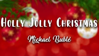 Michael Bublé  Holly Jolly Christmas  Lyrics Video [upl. by Annaor]