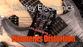 Keeley Electronics Filaments Distortion Review amp Demo Stompbox Saturday Ep89 [upl. by Astri12]