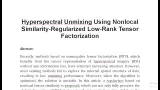 Hyperspectral Unmixing Using Nonlocal Similarity Regularized Low Rank Tensor Factorization [upl. by Nosbig517]