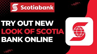 How to Try Out New Look of Scotiabank Online [upl. by Silma955]