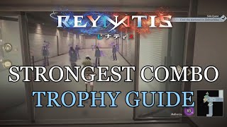 Reynatis  Strongest Combo Trophy Guide [upl. by Atinar]