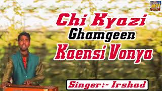 Chi Kyazi Ghamgeen Kaensi Vonya  Kashmiri Wedding Song  Irshad  Saday Naal  Kashmiri MTI Films [upl. by Tabina]