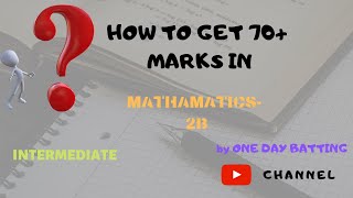 Chapter wise weightage of maths 2 B and strategy to get 70 marks by quotONE DAY BATTINGquot [upl. by Mathias781]