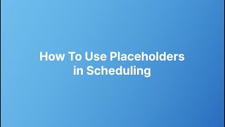 How To Use Placeholders in Scheduling [upl. by Ahseit]