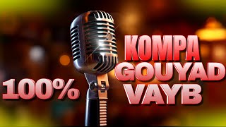 100GOUYAD KOMPA MIX 2024  THE BEST KOMPA 2024  BY DJ BOZZZZ [upl. by Moreno]