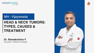 Head amp Neck Tumors Types Causes amp Treatment  Dr Ramakrishna V  Manipal Hospital Vijayawada [upl. by Davis]