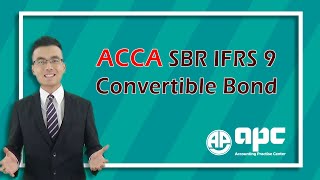 Understand Convertible Bond Accounting Treatment in ACCA Strategic Business Reporting SBR IFRS 9 [upl. by Allbee]