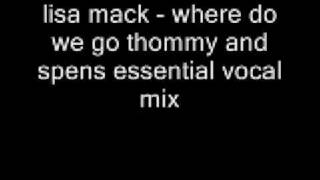 lisa mack  where do we go thommy and spens essential vocal mix [upl. by Peppard]