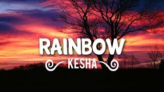 Kesha  Rainbow LyricsLyric Video [upl. by Irik110]