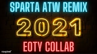 COLLAB EOTY21 Sparta ATW Remix HappyNewYear [upl. by Drewett]