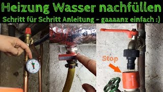 Heizung Wasser nachfüllen mit einem Schlauch  Ausführliche Anleitung  auffüllen  befüllen [upl. by Adnat462]