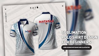 Sublimation Polo Shirt Design for Beginners Using Adobe Photoshop and Adobe Illustrator [upl. by Elora]