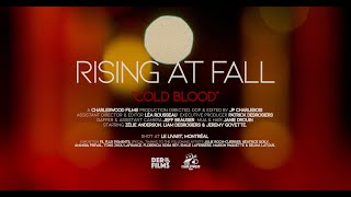 Rising at Fall  Cold Blood Official Music Video [upl. by Dorison757]