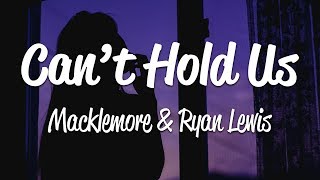 Macklemore amp Ryan Lewis  Cant Hold Us Lyrics ft Ray Dalton [upl. by Notsreik832]