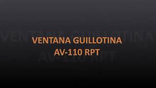 Ventana Guillotina AV110 RPT [upl. by Lechner]