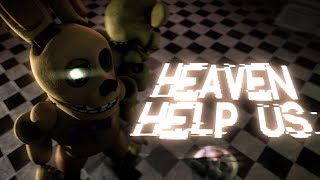 SFMFNAF Heaven Help Us [upl. by Michaud]