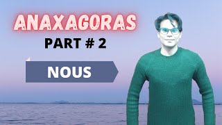 Anaxagoras  Part  2  Nous  Anaxagoras Concept of Nous  Greek Philosophy  Waqas Aziz Lectures [upl. by Nagoh972]