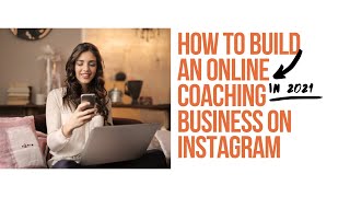 How to Build an Online Coaching Business on Instagram [upl. by Glanville]