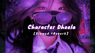 character dheela😼🧿 slowed and reverb😝 ¦ character dheela lofi song 🙌¦ best reverb 🕊️  vibe song🎧😅 [upl. by Labinnah]