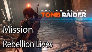 Shadow Of The Tomb Raider Mission Rebellion Lives [upl. by Wiley301]